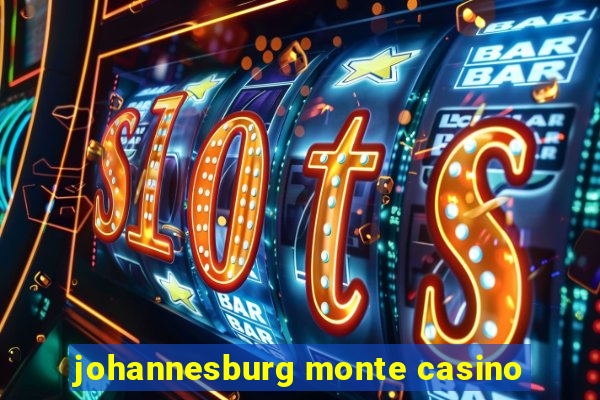 johannesburg monte casino